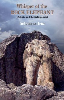 Whisper of the Rock Elephant Ashoka and the Kalinga war